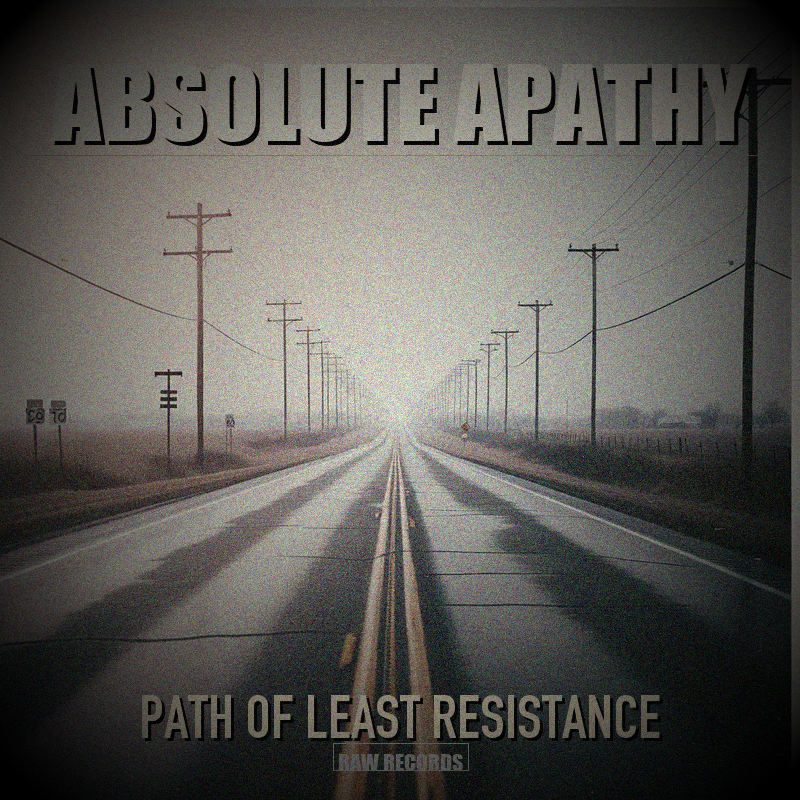 Absolute Apathy – Path of Least Resistance
