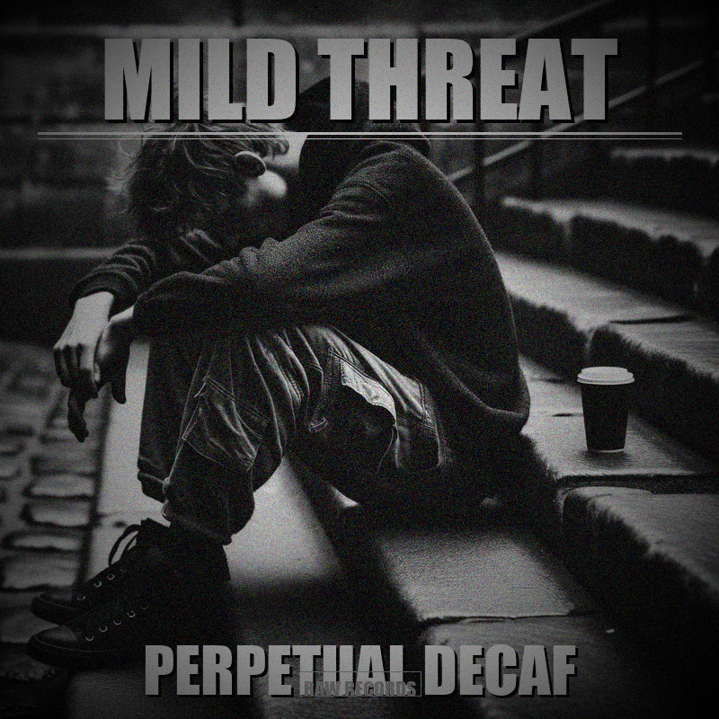 Mild Threat – Perpetual Decaf